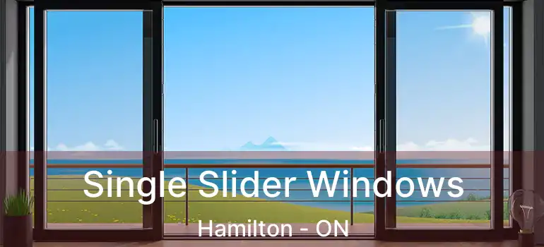  Single Slider Windows Hamilton - ON
