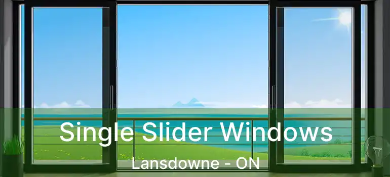  Single Slider Windows Lansdowne - ON
