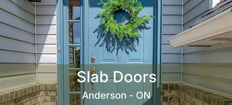  Slab Doors Anderson - ON