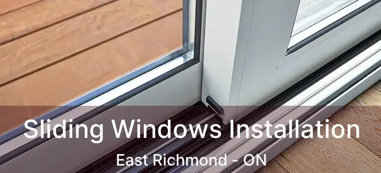  Sliding Windows Installation East Richmond - ON