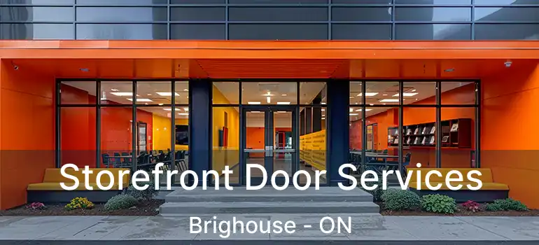  Storefront Door Services Brighouse - ON