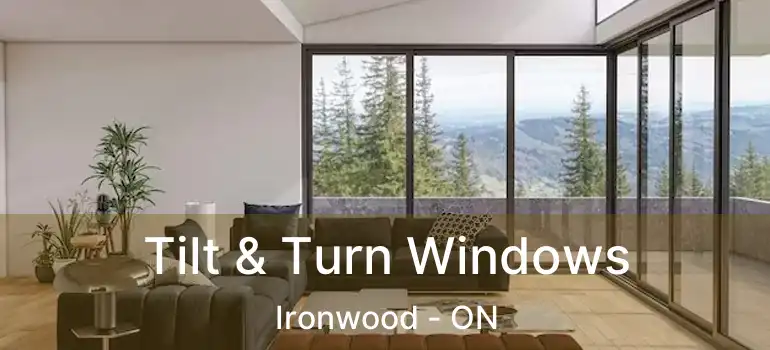  Tilt & Turn Windows Ironwood - ON