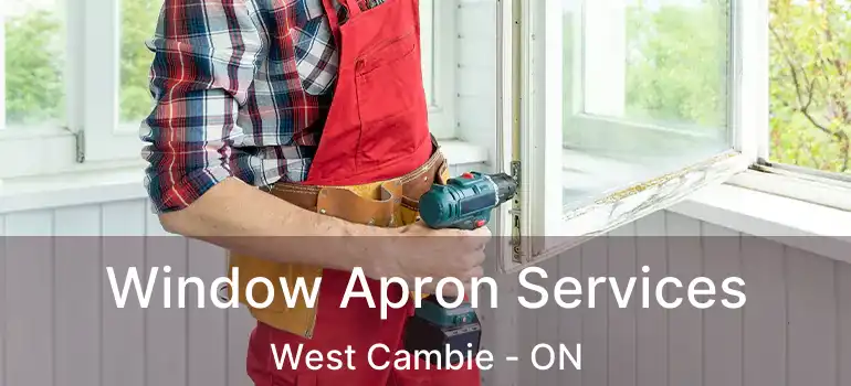 Window Apron Services West Cambie - ON