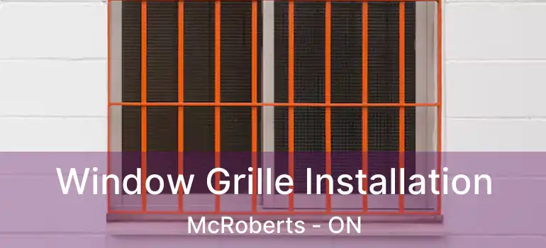  Window Grille Installation McRoberts - ON
