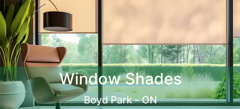  Window Shades Boyd Park - ON