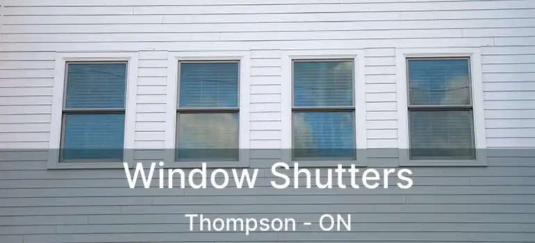  Window Shutters Thompson - ON
