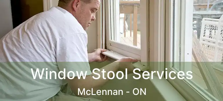  Window Stool Services McLennan - ON