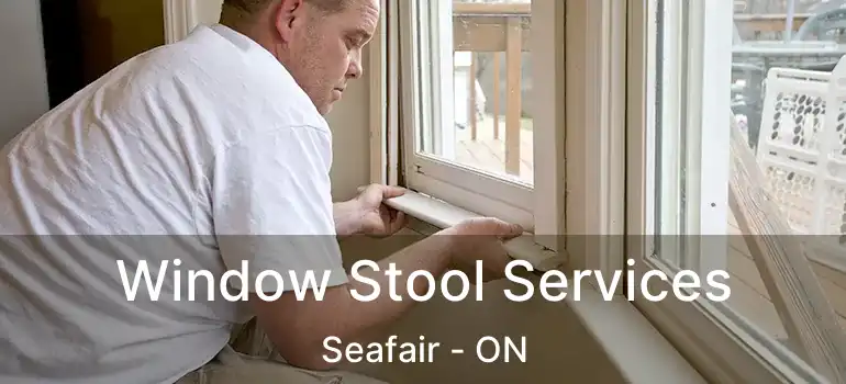  Window Stool Services Seafair - ON