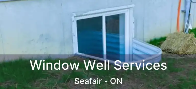  Window Well Services Seafair - ON
