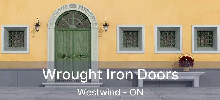  Wrought Iron Doors Westwind - ON